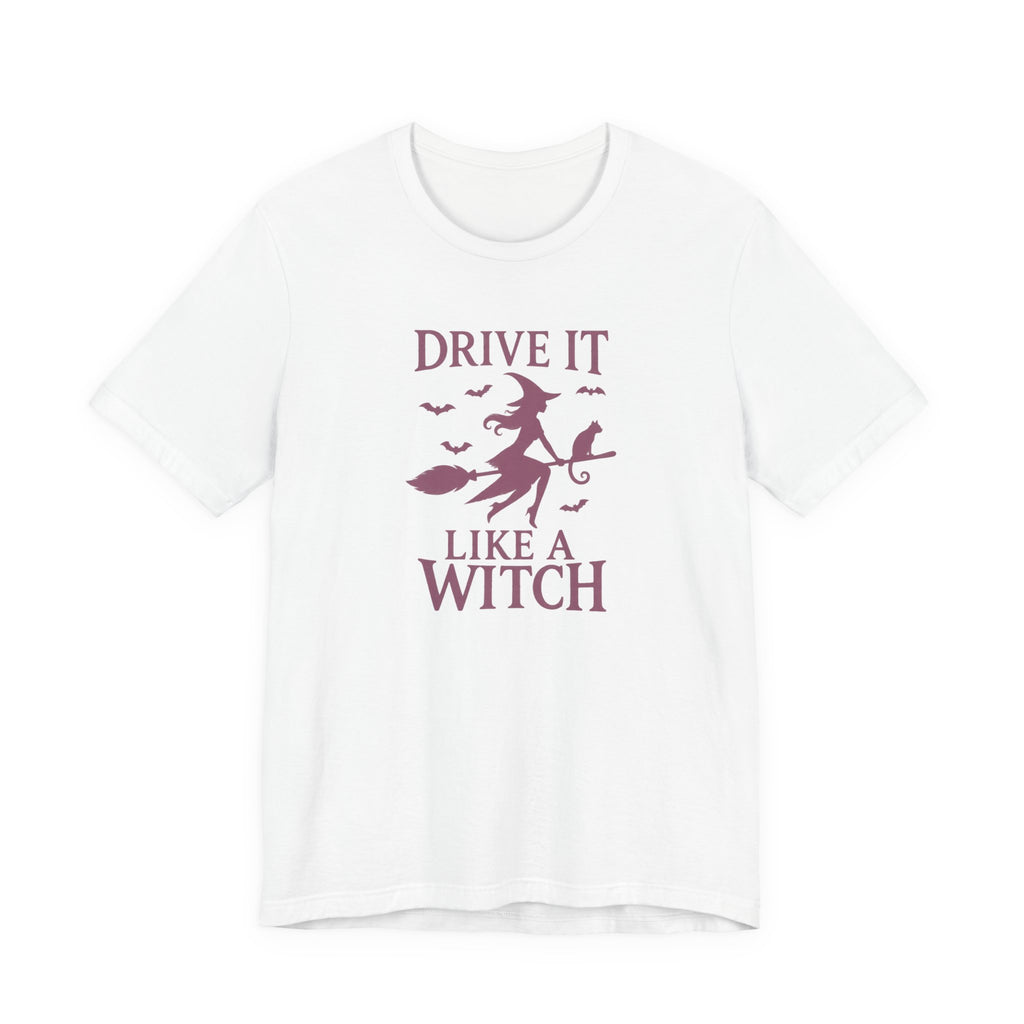 Drive It Like a Witch T-Shirt