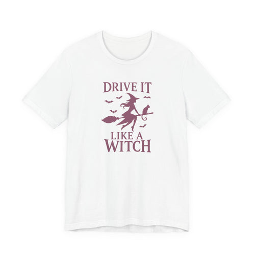 Drive It Like a Witch T-Shirt