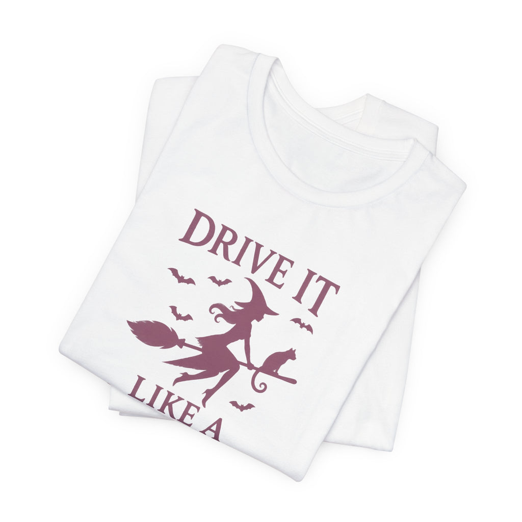 Drive It Like a Witch T-Shirt